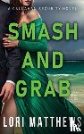 Matthews, Lori - Smash and Grab