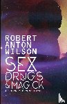 Wilson, Robert Anton - Sex, Drugs & Magick - A Journey Beyond Limits