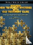 Giessler, Phillip Bruce - Solving New Testament Mysteries With Old Testament Clues