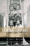 Low, Russell N. - Three Coins: A Young Girls Story of Kidnappings, Slavery and Romance in 19th Century America