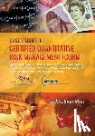 Mun, Johnathan - Case Studies in Certified Quantitative Risk Management (CQRM): Applying Monte Carlo Risk Simulation, Strategic Real Options, Stochastic Forecasting, P