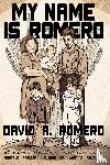 Romero, David A - My Name is Romero