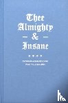 Johnson, Brandon - Thee Almighty & Insane: Chicago Gang Business Cards from the 1970s & 1980s