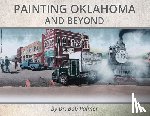 Palmer, Bob - Painting Oklahoma and Beyond: Murals by Dr. Bob Palmer
