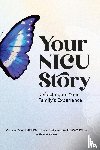 Patel, Mahaley H. - Your NICU Story: Reflecting on Your Family's Experience
