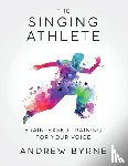 Byrne, Andrew - The Singing Athlete