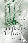 Watson, S. C. - Light Frames the Forest: Prayer and Poetry