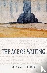 Penick, Douglas J - The Age of Waiting