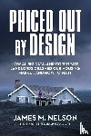 Nelson, James M. - Priced Out by Design
