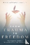 Lea, Kristina, Ensworth, Heather M - From Trauma to Freedom