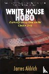 Aldrich, James - White House Hobo