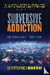 Rosow, Christopher - Subversive Addiction