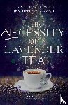 Moorman, Jennifer - The Necessity of Lavender Tea