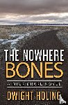Holing, Dwight - The Nowhere Bones