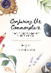 Fuller, Laine, Hutcheson, Cory Thomas - Conjuring the Commonplace