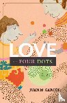 Garcés, Juan M - Love in Four Dots