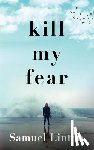 Linton, Samuel - Kill My Fear