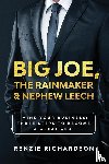 Richardson, Renzie L - Big Joe, The Rainmaker & Nephew Leech