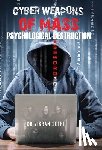 Sethi, Vikram - Cyber Weapons of Mass Psychological Destruction