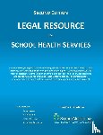 Resha, Cheryl A., Taliaferro, Vicki L. - LEGAL RESOURCE for SCHOOL HEALTH SERVICES - Second Edition - Soft Cover