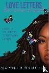 Samuels, Monique - LOVE LETTERS FROM VERSIONS OF MYSELF