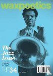 Wax Poetics - Issue 34 The Jazz Issue John Coltrane