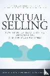 Schultz, Mike, Shaby, Dave, Springer, Andy - Virtual Selling - How to Build Relationships, Differentiate, and Win Sales Remotely