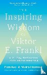 Roy, Pam, Hummel, Moira - The Inspiring Wisdom of Viktor E. Frankl