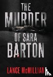 McMillian, Lance - The Murder of Sara Barton