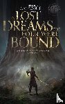 Blankenship, Bradley R - In Lost Dreams the Four Were Bound