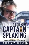 Schoch, Courtney - This Is Your Captain Speaking