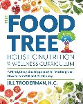 Troderman, Jill S - The Food Tree Holistic Nutrition and Wellness Curriculum