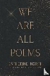 North, Katherine - We Are All Poems