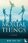 Bachus, Ned - Mortal Things