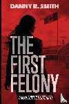 Smith, Danny R - The First Felony