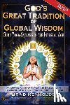Reynolds, Brad - God's Great Tradition of Global Wisdom: Guru Yoga-Satsang in the Integral Age
