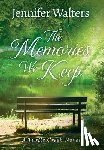 Walters, Jennifer - The Memories We Keep