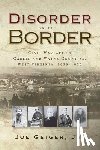 Geiger, Joe - Disorder on the Border: Civil Warfare in Cabell and Wayne Counties, West Virginia, 1856-1870