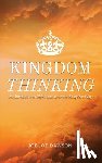 Dawson, Joe Joe - Kingdom Thinking: An Invitation To Think And Live The Kingdom Way