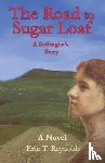 Reynolds, Eric T - The Road to Sugar Loaf