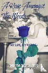 Chadwick-Moss, Christene - A Rose Amongst the Weeds