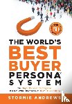 Andrews, Stormie - The World's Best Buyer Persona System