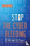 Chaput, Bob - Stop The Cyber Bleeding