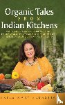 Sebastian, Priya Mary - Organic Tales From Indian Kitchens