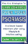 Clay, Caylee - Gain Control Over Your Psoriasis