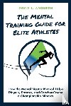 Angeron, David L - The Mental Training Guide for Elite Athletes