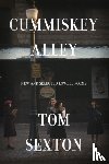 Sexton, Tom - Cummiskey Alley