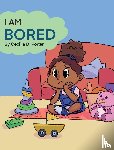 Porter, Cecilia D - I Am Bored
