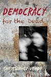 Upham, Christopher - Democracy for the Dead
