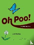 Kothe, Lori - Oh Poo! A Cautionary Tale